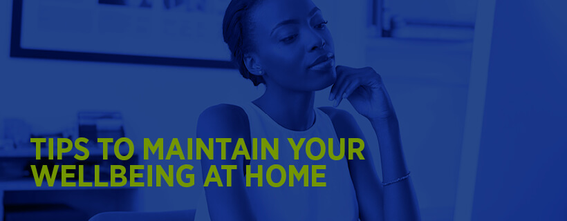 Maintain your wellbeing at home
